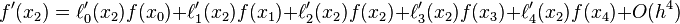 f'(x_{2})=\ell _{0}'(x_{2})f(x_{0})+\ell _{1}'(x_{2})f(x_{1})+\ell _{2}'(x_{2})f(x_{2})+\ell _{3}'(x_{2})f(x_{3})+\ell _{4}'(x_{2})f(x_{4})+O(h^{4})