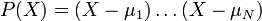 P(X)=(X-\mu _{1})\dots (X-\mu _{N})