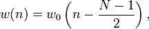 w(n)=w_{0}\left(n-{\frac  {N-1}{2}}\right),