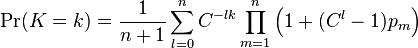 \Pr(K=k)={\frac  {1}{n+1}}\sum \limits _{{l=0}}^{{n}}{{{C}^{{-lk}}}\prod \limits _{{m=1}}^{{n}}{\left(1+({{C}^{{l}}}-1){{p}_{{m}}}\right)}}