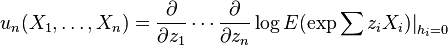 u_{n}(X_{1},\ldots ,X_{n})={\frac  {\partial }{\partial z_{1}}}\cdots {\frac  {\partial }{\partial z_{n}}}\log E(\exp \sum z_{i}X_{i}){\big |}_{{h_{i}=0}}