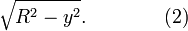 {\sqrt  {R^{2}-y^{2}}}.\qquad \qquad (2)\,