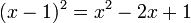 (x-1)^{2}=x^{2}-2x+1