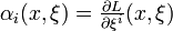 \alpha _{i}(x,\xi )={\tfrac  {\partial L}{\partial \xi ^{i}}}(x,\xi )