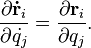 {\frac  {\partial {\mathbf  {{\dot  {r}}}}_{i}}{\partial {\dot  {q_{j}}}}}={\frac  {\partial {\mathbf  {r}}_{i}}{\partial q_{j}}}.