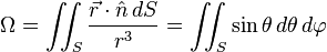 \Omega =\iint _{S}{\frac  {{\vec  {r}}\cdot {\hat  {n}}\,dS}{r^{3}}}=\iint _{S}\sin \theta \,d\theta \,d\varphi 