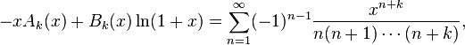 -xA_{k}(x)+B_{k}(x)\ln(1+x)=\sum _{{n=1}}^{\infty }(-1)^{{n-1}}{\frac  {x^{{n+k}}}{n(n+1)\cdots (n+k)}},