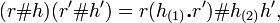 (r\#h)(r'\#h')=r(h_{{(1)}}{\boldsymbol  {.}}r')\#h_{{(2)}}h',