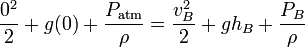 {0^{2} \over 2}+g(0)+{P_{{\mathrm  {atm}}} \over \rho }={v_{B}^{2} \over 2}+gh_{B}+{P_{B} \over \rho }