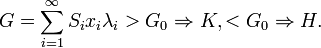 G=\sum _{{i=1}}^{{\infty }}S_{i}x_{i}\lambda _{i}>G_{0}\Rightarrow K,<G_{0}\Rightarrow H.