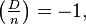 \left({\tfrac  {D}{n}}\right)=-1,