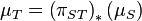 \mu _{{T}}=\left(\pi _{{ST}}\right)_{{*}}(\mu _{{S}})