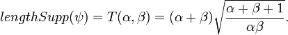 lengthSupp(\psi )=T(\alpha ,\beta )=(\alpha +\beta ){\sqrt  {{\frac  {\alpha +\beta +1}{\alpha \beta }}}}.