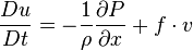 {Du \over Dt}=-{1 \over \rho }{\partial P \over \partial x}+f\cdot v