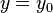 y=y_{0}