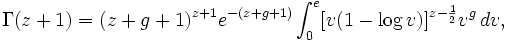 \Gamma (z+1)=(z+g+1)^{{z+1}}e^{{-(z+g+1)}}\int _{0}^{e}[v(1-\log v)]^{{z-{\frac  {1}{2}}}}v^{g}\,dv,