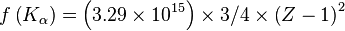 f\left(K_{\alpha }\right)=\left(3.29\times 10^{{15}}\right)\times 3/4\times \left(Z-1\right)^{2}