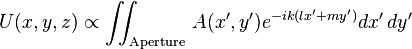 U(x,y,z)\propto \iint _{{\text{Aperture}}}\,A(x',y')e^{{-ik(lx'+my')}}dx'\,dy'