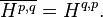 \overline {H^{{p,q}}}=H^{{q,p}}.