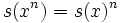 s(x^{n})=s(x)^{n}