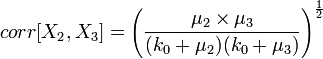 corr[X_{2},X_{3}]=\left({\frac  {\mu _{2}\times \mu _{3}}{(k_{0}+\mu _{2})(k_{0}+\mu _{3})}}\right)^{{{\frac  {1}{2}}}}