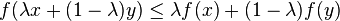 f(\lambda x+(1-\lambda )y)\leq \lambda f(x)+(1-\lambda )f(y)