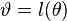 \vartheta =l(\theta )