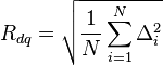 R_{{dq}}={\sqrt  {{\frac  {1}{N}}\sum _{{i=1}}^{{N}}\Delta _{i}^{2}}}