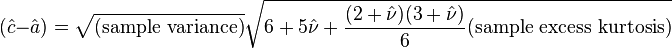 ({\hat  {c}}-{\hat  {a}})={\sqrt  {{\text{(sample variance)}}}}{\sqrt  {6+5{\hat  {\nu }}+{\frac  {(2+{\hat  {\nu }})(3+{\hat  {\nu }})}{6}}{\text{(sample excess kurtosis)}}}}