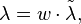 \lambda =w\cdot {\tilde  \lambda },