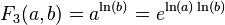 F_{3}(a,b)=a^{{\ln(b)}}=e^{{\ln(a)\ln(b)}}