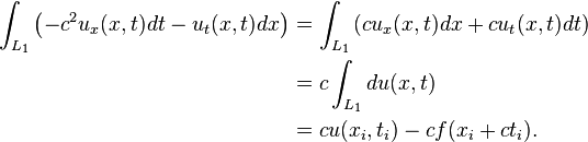 {\begin{aligned}\int _{{L_{1}}}\left(-c^{2}u_{x}(x,t)dt-u_{t}(x,t)dx\right)&=\int _{{L_{1}}}\left(cu_{x}(x,t)dx+cu_{t}(x,t)dt\right)\\&=c\int _{{L_{1}}}du(x,t)\\&=cu(x_{i},t_{i})-cf(x_{i}+ct_{i}).\end{aligned}}