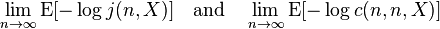 \lim _{{n\to \infty }}{\mathrm  {E}}[-\log j(n,X)]\quad {\text{and}}\quad \lim _{{n\to \infty }}{\mathrm  {E}}[-\log c(n,n,X)]