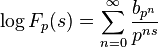 \log F_{p}(s)=\sum _{{n=0}}^{\infty }{\frac  {b_{{p^{n}}}}{p^{{ns}}}}