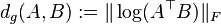 d_{g}(A,B):=\|\log(A^{\top }B)\|_{F}