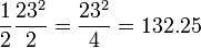 {\frac  {1}{2}}{\frac  {23^{2}}{2}}={\frac  {23^{2}}4}=132.25