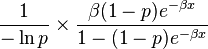 {\frac  {1}{-\ln p}}\times {\frac  {\beta (1-p)e^{{-\beta x}}}{1-(1-p)e^{{-\beta x}}}}