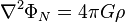 \nabla ^{2}\Phi _{N}=4\pi G\rho 