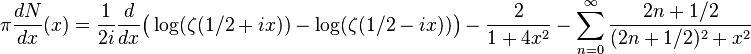 {\pi {\frac  {dN}{dx}}(x)={\frac  {1}{2i}}{\frac  {d}{dx}}{\bigl (}\log(\zeta (1/2+ix))-\log(\zeta (1/2-ix)){\bigr )}-{\frac  {2}{1+4x^{2}}}-\sum _{{n=0}}^{\infty }{\frac  {2n+1/2}{(2n+1/2)^{2}+x^{2}}}}