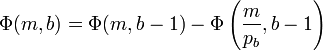 \Phi (m,b)=\Phi (m,b-1)-\Phi \left({\frac  m{p_{b}}},b-1\right)