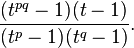 {\frac  {(t^{{pq}}-1)(t-1)}{(t^{p}-1)(t^{q}-1)}}.