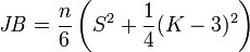 {\mathit  {JB}}={\frac  {n}{6}}\left(S^{2}+{\frac  14}(K-3)^{2}\right)