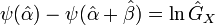 \psi ({\hat  {\alpha }})-\psi ({\hat  {\alpha }}+{\hat  {\beta }})=\ln {\hat  {G}}_{X}