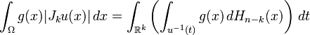 \int _{\Omega }g(x)|J_{k}u(x)|\,dx=\int _{{{\mathbb  {R}}^{k}}}\left(\int _{{u^{{-1}}(t)}}g(x)\,dH_{{n-k}}(x)\right)\,dt