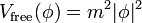 V_{{{\rm {free}}}}(\phi )=m^{2}|\phi |^{2}