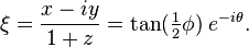 \xi ={\frac  {x-iy}{1+z}}=\tan({\tfrac  {1}{2}}\phi )\;e^{{-i\theta }}.