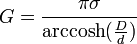 G={\pi \sigma  \over \operatorname {arccosh}({D \over d})}