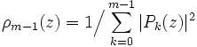 \rho _{{m-1}}(z)=1{\Big /}\sum _{{k=0}}^{{m-1}}|P_{k}(z)|^{2}