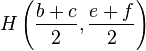 H\left({\frac  {b+c}{2}},{\frac  {e+f}{2}}\right)