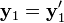 {\mathbf  {y}}_{{1}}={\mathbf  {y}}'_{{1}}